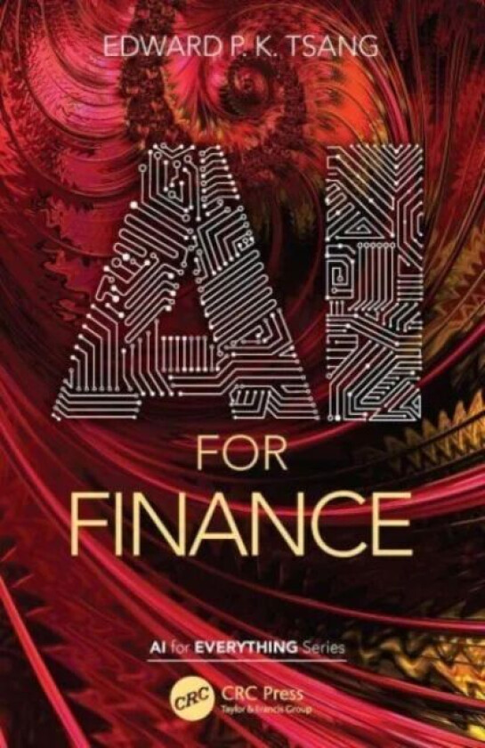 AI for Finance av Edward P. K. (University of Essex United Kingdom) Tsang