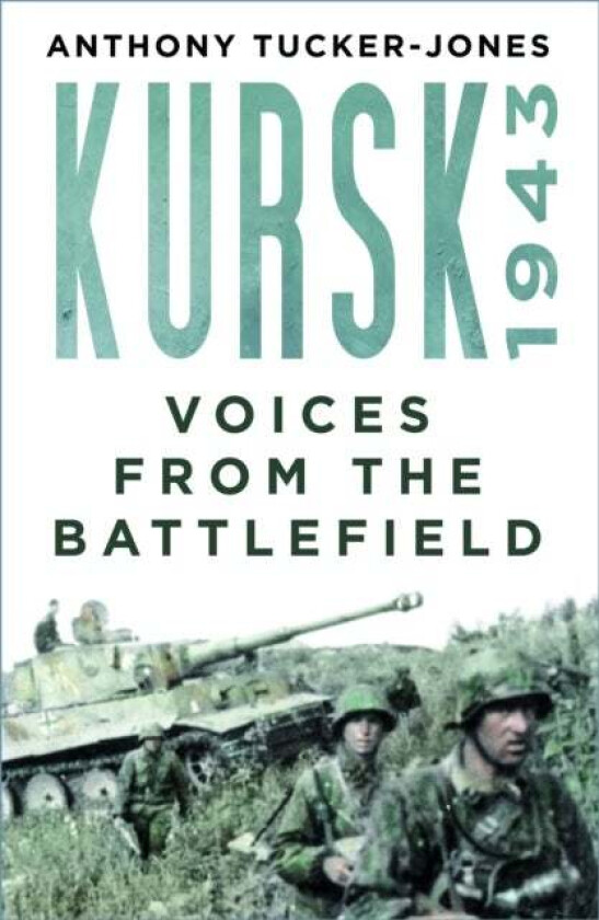 Kursk 1943 av Anthony Tucker-Jones