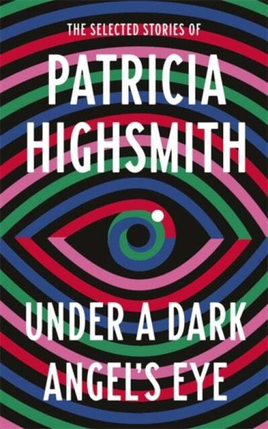 Under a Dark Angel's Eye av Patricia Highsmith