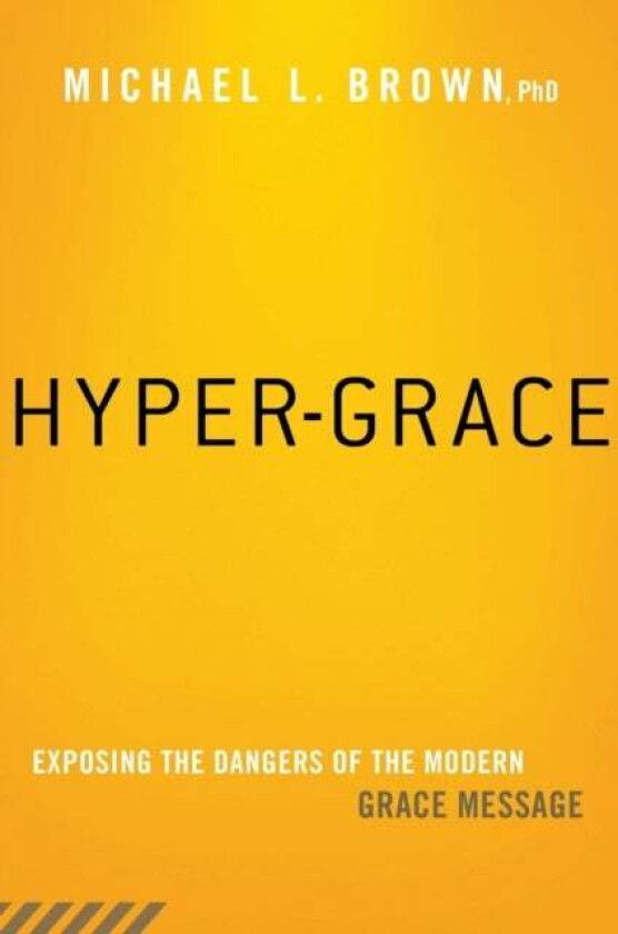 Hyper-Grace av Michael L. Brown