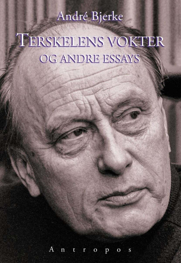 Terskelens vokter og andre essays av André Bjerke