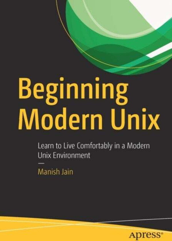 Beginning Modern Unix av Manish Jain