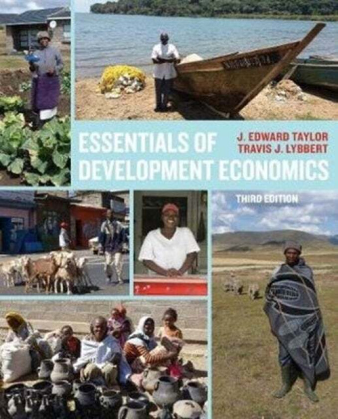 Essentials of Development Economics, Third Edition av J. Edward Taylor, Travis J. Lybbert