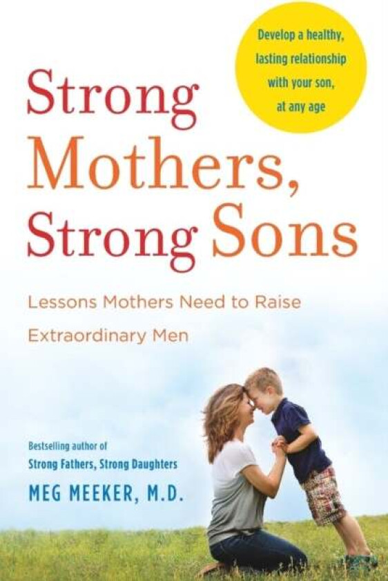 Strong Mothers, Strong Sons av Meg M.D. Meeker