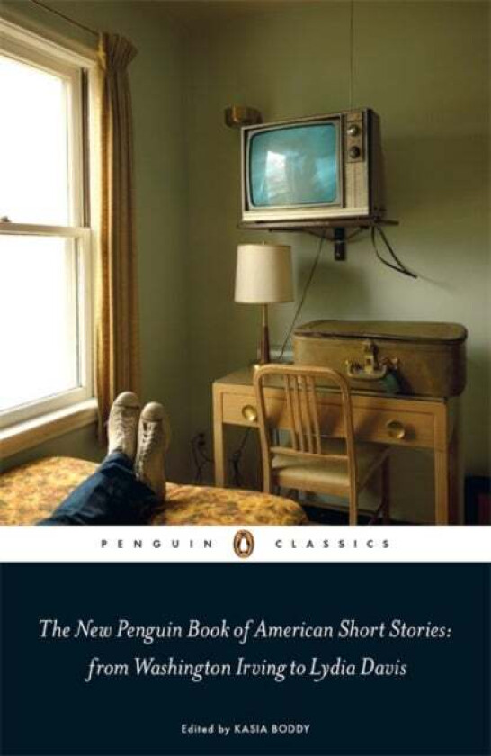 The New Penguin Book of American Short Stories, from Washington Irving to Lydia Davis av Kasia Boddy