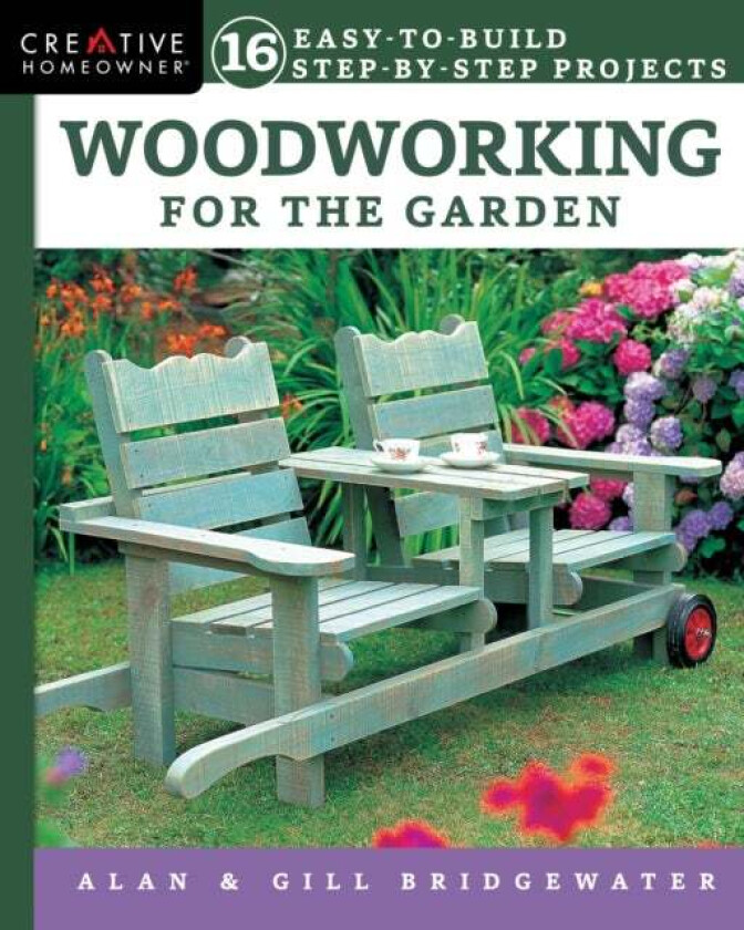 Woodworking for the Garden av Alan Bridgewater, Gill Bridgewater