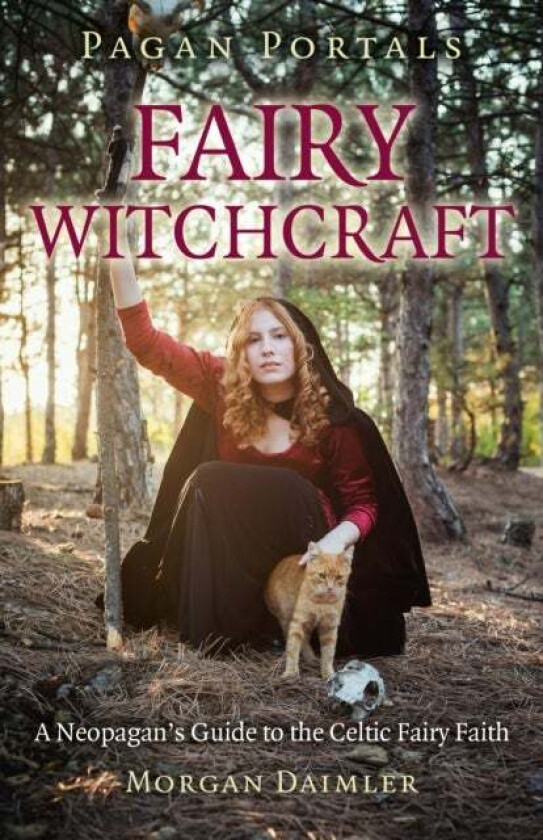 Pagan Portals - Fairy Witchcraft av Morgan Daimler