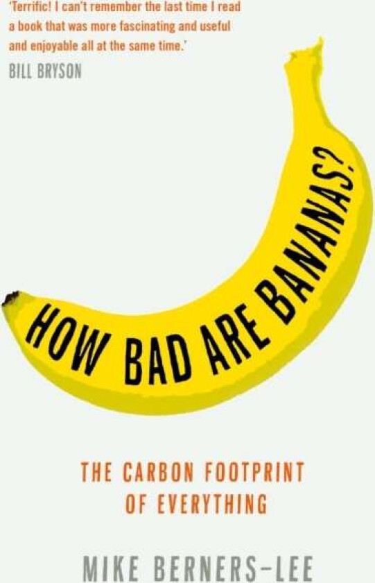 How Bad Are Bananas? av Mike Berners-Lee