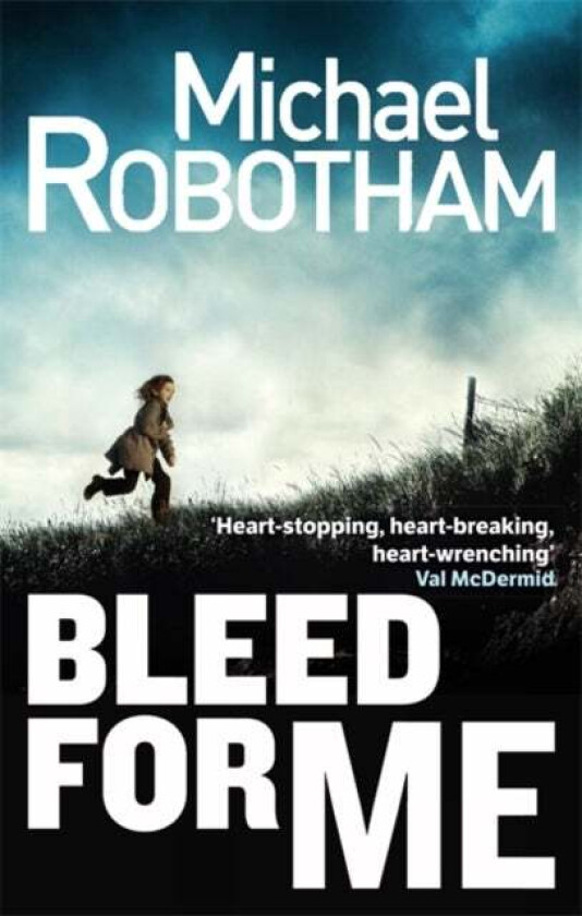 Bleed For Me av Michael Robotham