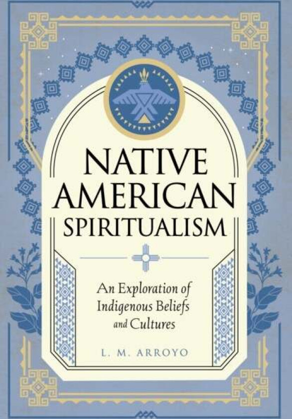 Native American Spiritualism av L. M. Arroyo
