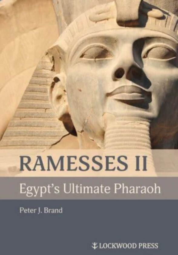 Ramesses II, Egypt's Ultimate Pharaoh av Peter J Brand