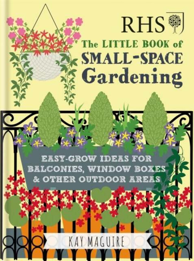 Rhs Little Book Of Small-Space Gardening Av Kay Maguire