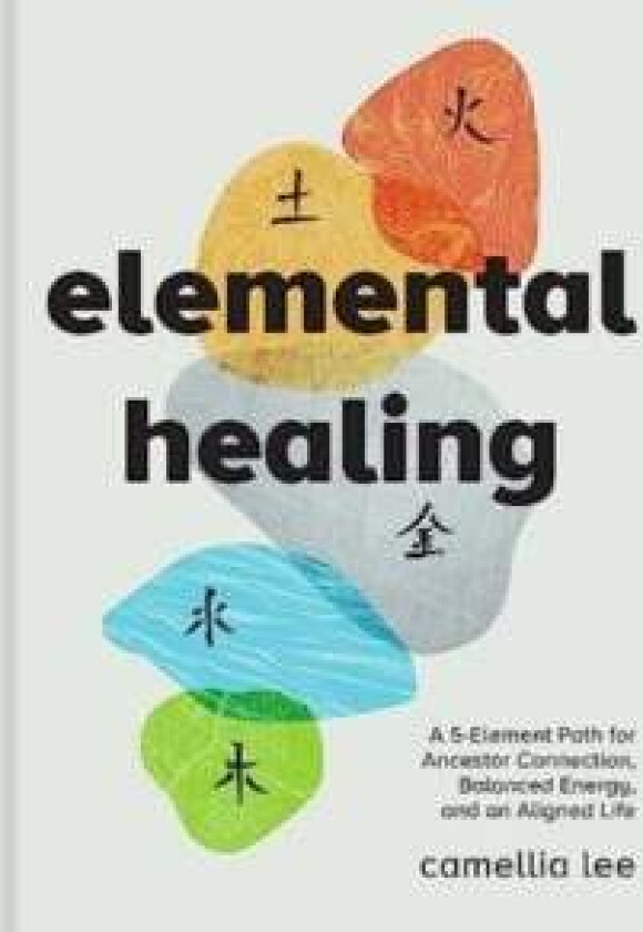 Elemental Healing av Camellia Lee