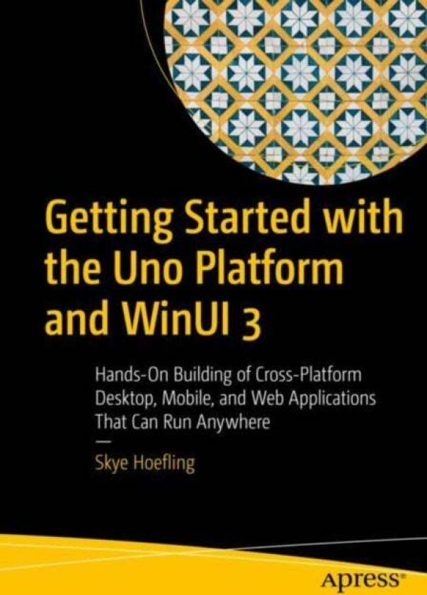 Getting Started with the Uno Platform and WinUI 3 av Skye Hoefling