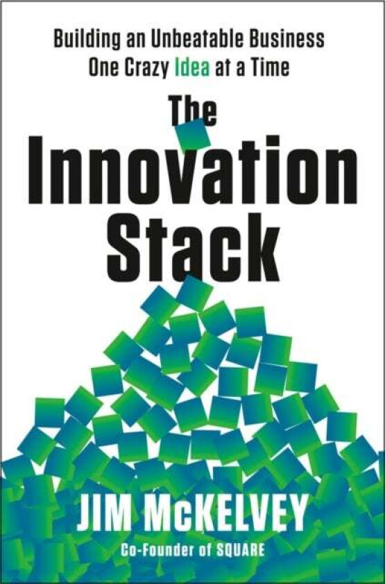 The Innovation Stack av Jim McKelvey