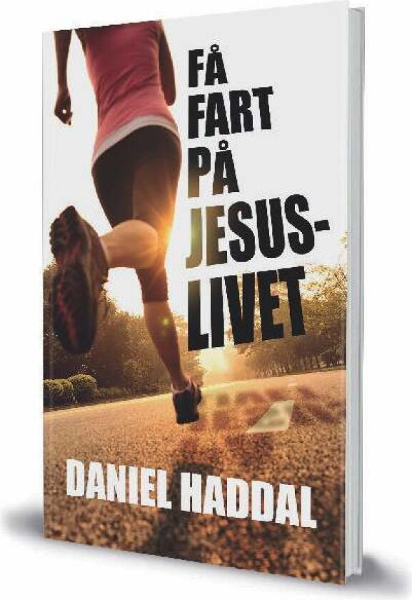 Få fart på Jesus-livet av Daniel Haddal