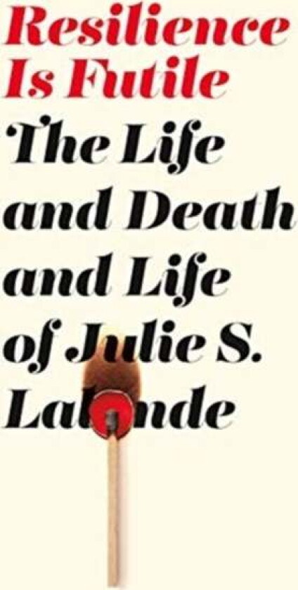 Resilience Is Futile av Julie S LaLonde