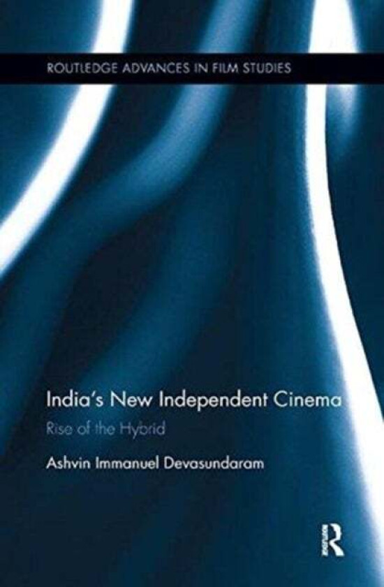 India's New Independent Cinema av Ashvin Immanuel (Queen Mary University of London UK) Devasundaram