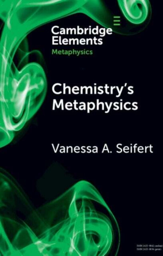 Chemistry's Metaphysics av Vanessa A. (University of Athens Greece) Seifert