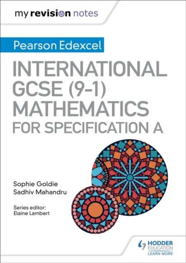 My Revision Notes: International GCSE (9-1) Mathematics for Pearson Edexcel Specification A av Sophie Goldie, Sadhiv Mahandru