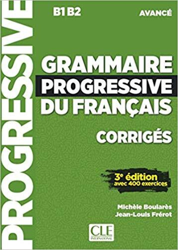Grammaire progressive du francais avance corriges av Michele Boulares