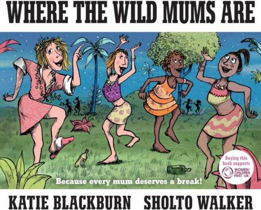 Where the Wild Mums Are av Katie Blackburn