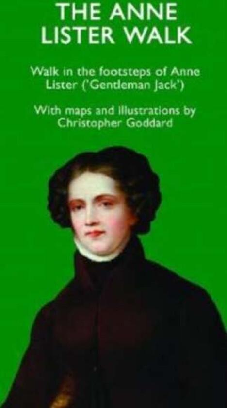 The Anne Lister Walk av Christopher Goddard
