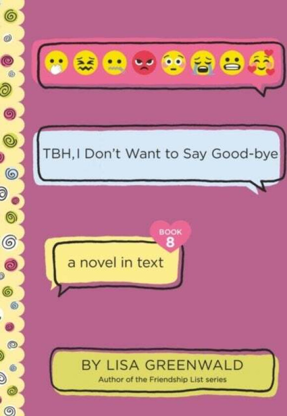 TBH #8: TBH, I Don't Want to Say Good-bye av Lisa Greenwald
