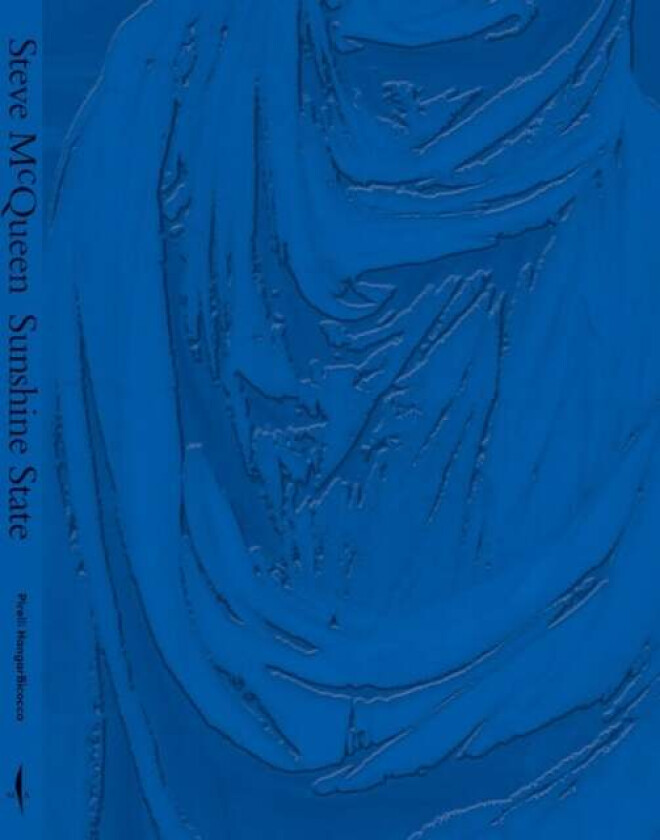 Steve McQueen: Sunshine State av Steve McQueen