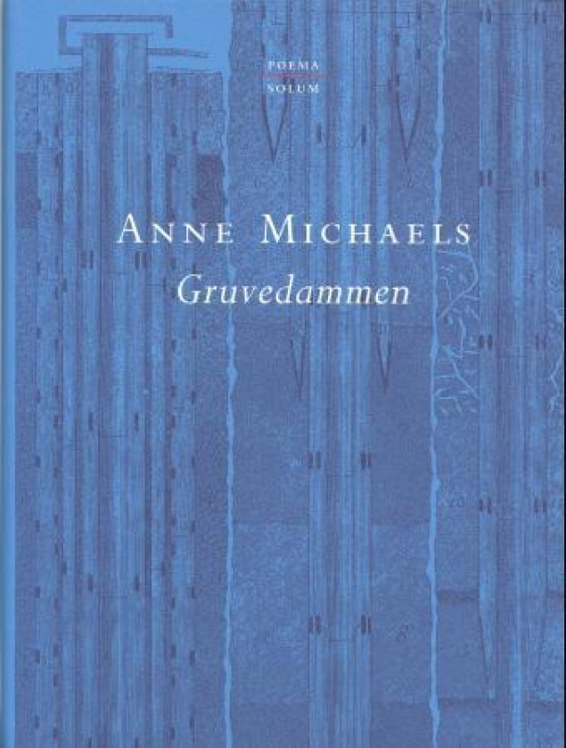 Gruvedammen av Anne Michaels
