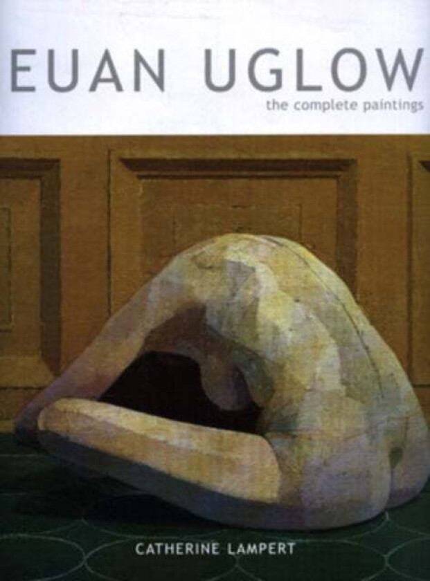 Euan Uglow av Richard Kendall, Catherine Lampert
