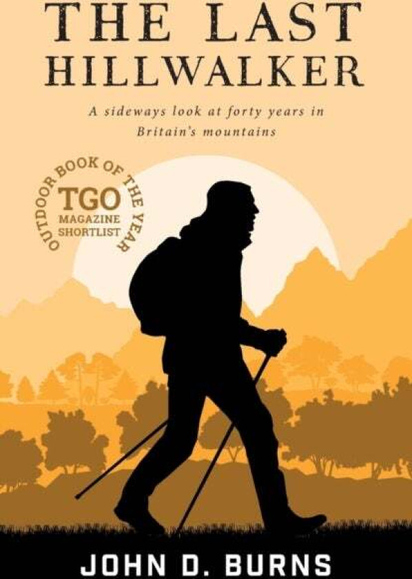 The Last Hillwalker Av John D. Burns