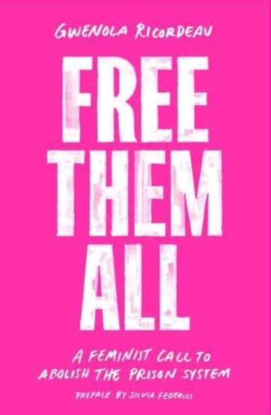 Free Them All av Gwenola Ricordeau