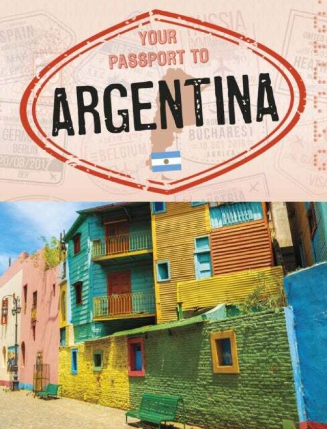 Your Passport to Argentina av Nancy Dickmann