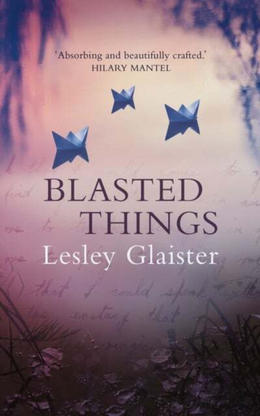 Blasted Things av Lesley Glaister