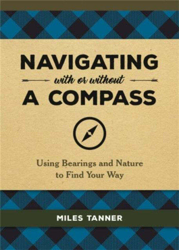 Navigating With or Without a Compass av Miles Tanner