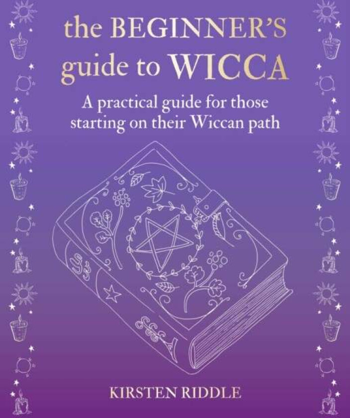 The Beginner's Guide to Wicca av Kirsten Riddle