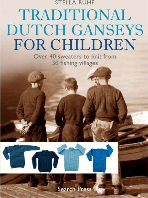 Traditional Dutch Ganseys for Children av Stella Ruhe