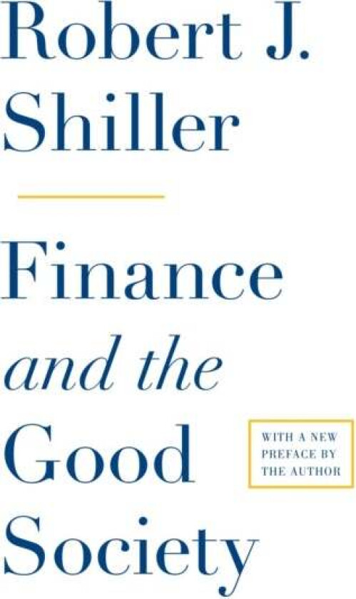 Finance and the Good Society av Robert J. Shiller