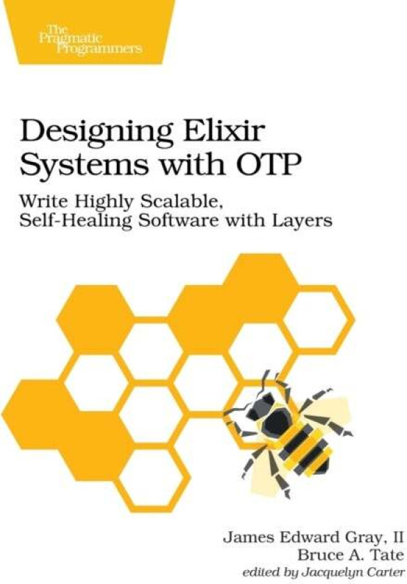 Designing Elixir Systems With OTP av James Edward Gray Ii