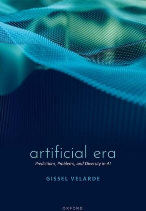 Artificial Era av Gissel (Docent in Artificial Intelligence Docent in Artificial Intelligence Universidad Privada Boliviana) Velarde