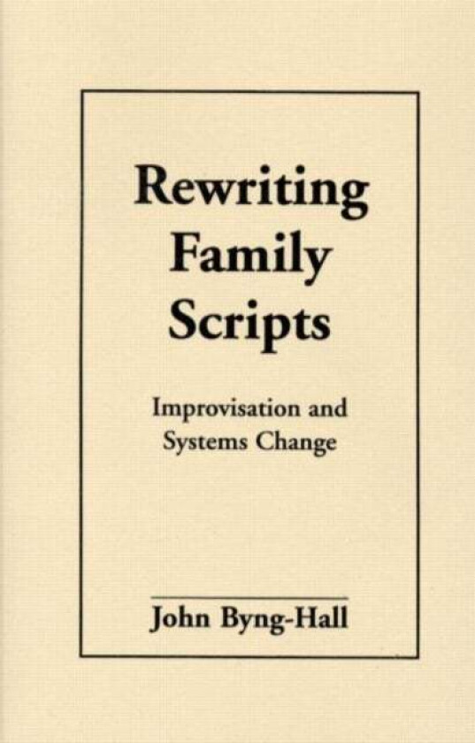 Rewriting Family Scripts av John Byng-Hall