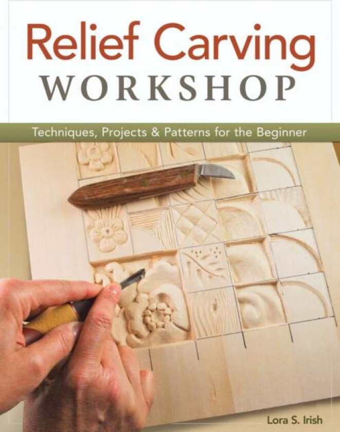 Relief Carving Workshop av Lora S. Irish