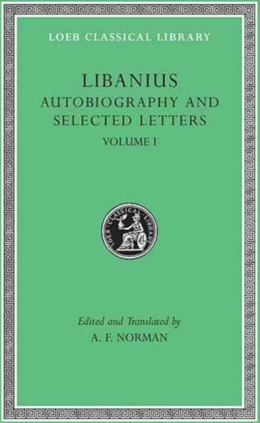 Autobiography and Selected Letters av Libanius