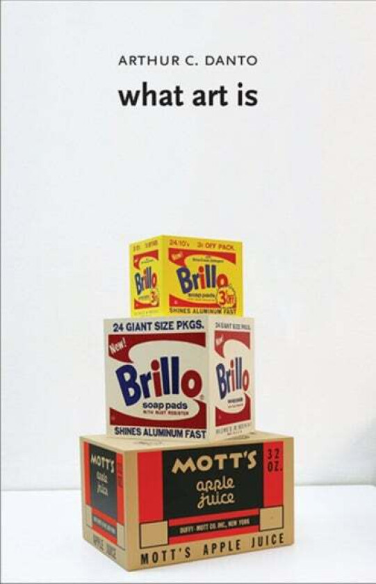 What Art Is av Arthur C. Danto