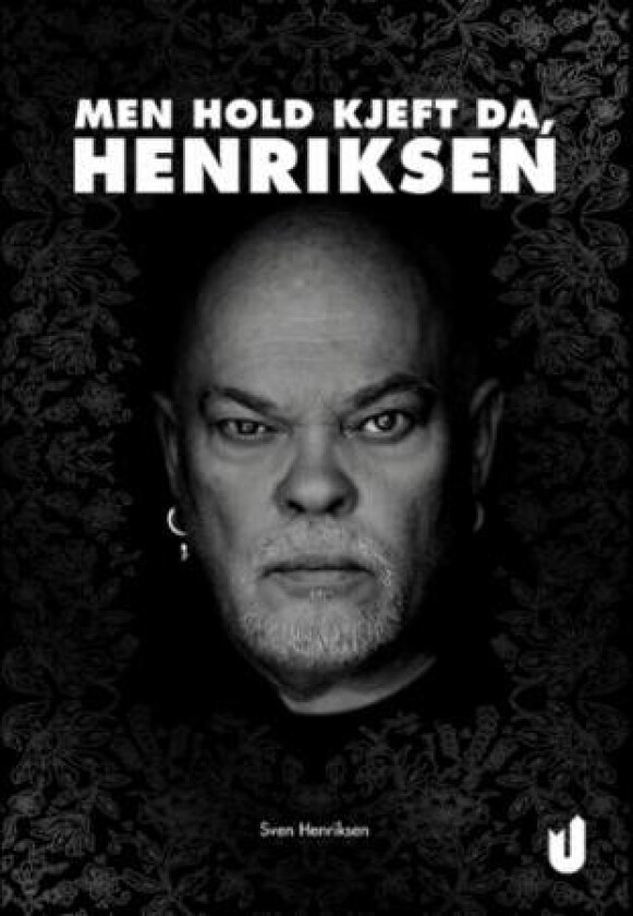 Men hold kjeft da, Henriksen av Sven Henriksen