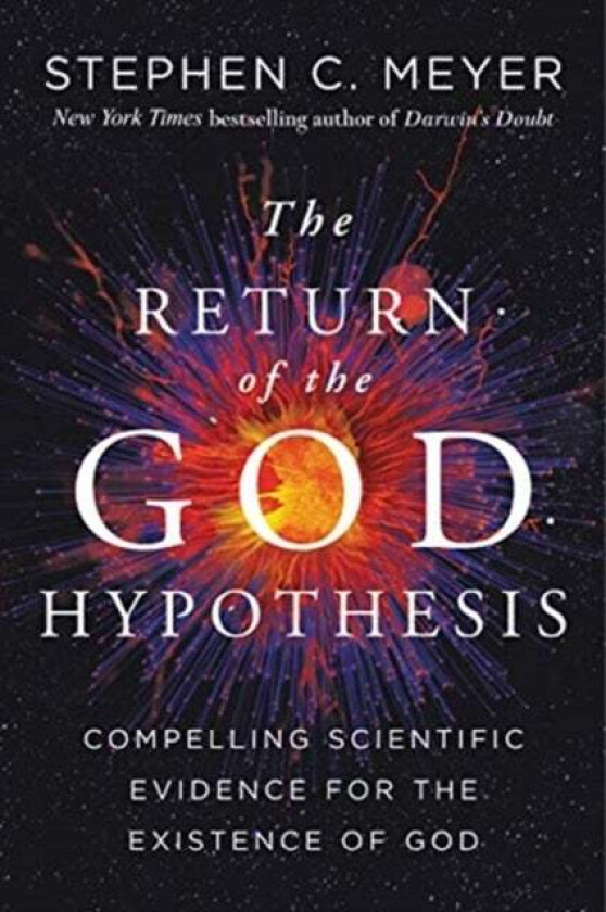 The Return of the God Hypothesis av Stephen C. Meyer