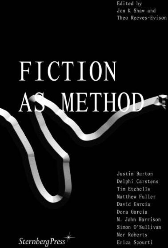 Fiction as Method av Jon K Shaw, Theo Reeves-evison