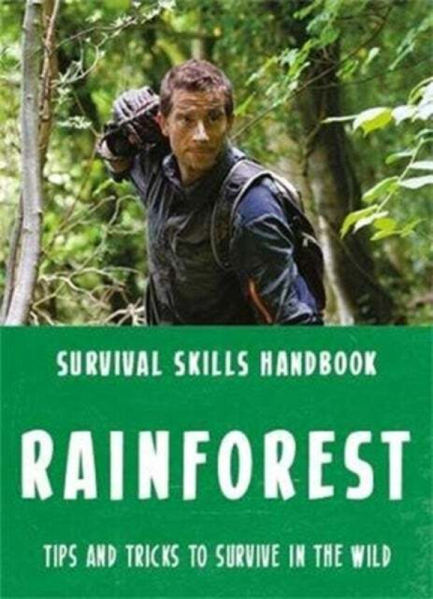 Bear Grylls Survival Skills: Rainforest av Bear Grylls