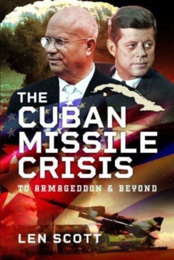 The Cuban Missile Crisis av Len Scott